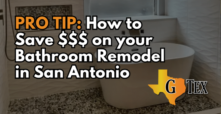 Save Money on Your Bathroom Remodel - Blog - GTex General Contracting San Antonio
